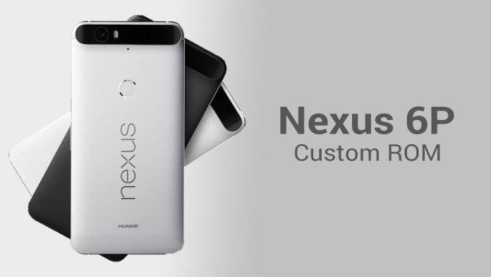 Custom Roms Google Nexus 6P