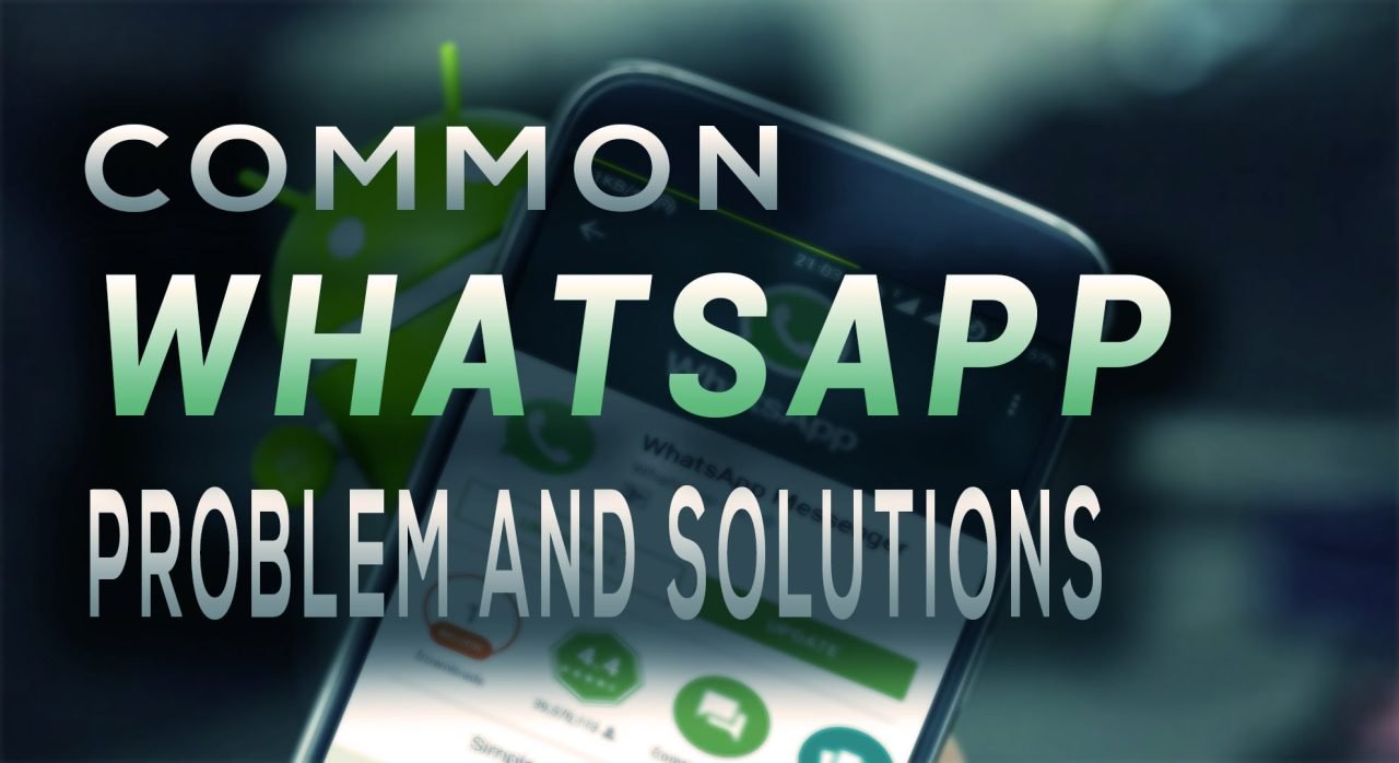 Some Common WhatsApp Problems Fixes - DROIDOPINIONS